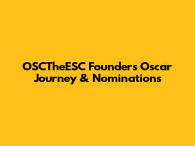 OSCTheESC Founder's Oscar Journey & Nominations